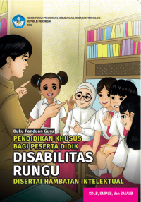 Image of Buku Panduan Guru Pendidikan Khusus bagi Peserta Didik Disabilitas Rungu Disertai Hambatan Intelektual